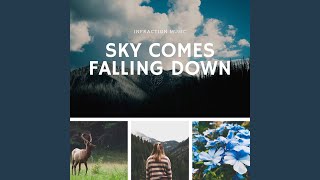 Sky Comes Falling Down [upl. by Konstanze]