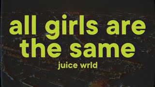 Juice WRLD  All Girls Are The Same Lyrics [upl. by Elleimac]