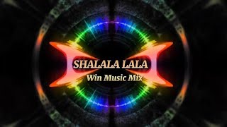 SHALALA  Remix  Win Music Mix [upl. by Rona660]