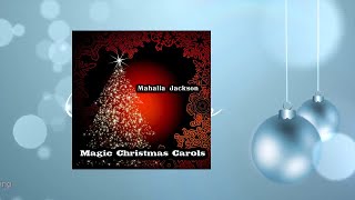 Mahalia Jackson  Magic Christmas Carols [upl. by Sirret25]