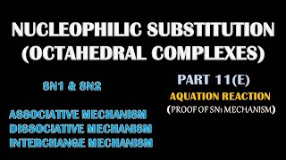 PART 12E  NUCLEOPHILIC SUBSTITUTION IN OCTAHEDRAL COMPLEXES AQUATION REACTION FOR CSIR NETGATE [upl. by Vange767]