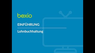 bexio Lohnbuchhaltung – Einführung  bexio Tutorial [upl. by Asertal386]