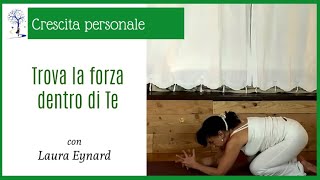 🪷 Pratica Yoga quotTrova la Forza dentro di Tequot con Laura Eynard Metodo NaturYoga® [upl. by Eltsirc]