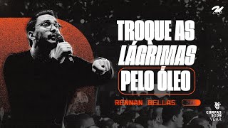 TROQUE AS LÁGRIMAS PELO ÓLEO  RENNAN BELLAS [upl. by Rebme]