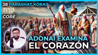 EL ETERNO EXAMINA EL CORAZÓN  38 PARASHAT KÓRAJ CORÉ creencias tiemporeal torah biblia [upl. by Moureaux]