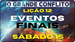 Sábado Escola Sabatina Lição 12  Eventos finais  Comentários de EGW [upl. by Ohce801]