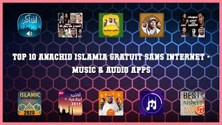 Top 10 Anachid Islamia Gratuit Sans Internet Android Apps [upl. by Forrer]