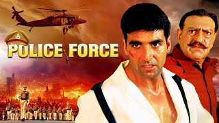 पुलिस फोर्स  Police Force Akshay Kumar Blockbuster Action Movie  Raveena Tandon  Amrish Puri [upl. by Aciraa]