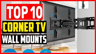 ✅Top 10 Best Corner TV Wall Mounts of 2024 [upl. by Enirolf]