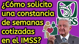 IMSS  ¿Cómo solicito una constancia de semanas cotizadas en el IMSS [upl. by Odrawde213]