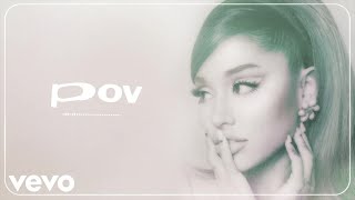 Ariana Grande  pov official audio [upl. by Vidda]