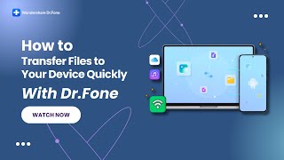 How To Transfer Files to Your Device Quickly With DrFone [upl. by Tloh]