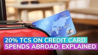 20 TCS On Foreign Credit Card Transactions Explained [upl. by Jeffry699]