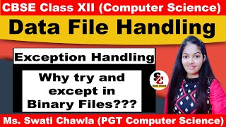 Why we use try and except in Binary Files  Exception Handling  File Handling Class 12 [upl. by Enaek]