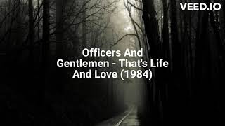 Officers And Gentlemen  Thats Life And Love 1984 [upl. by Zumwalt]