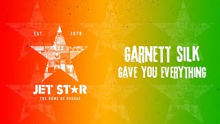 Garnett Silk  Gave You Everything Official Audio  Jet Star Music [upl. by Airekat]