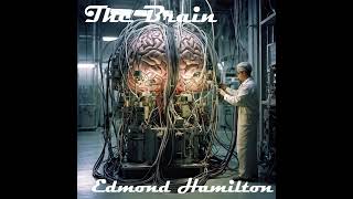 The Brain  Full Audiobook by Edmond Hamilton [upl. by Esinyt]