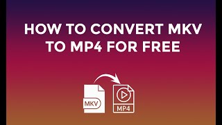 How to convert MKV to MP4 for free Easy Solution [upl. by Isadore]