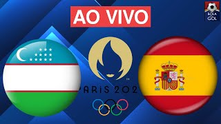 UZBEQUISTÃƒO X ESPANHA AO VIVO  OLIMPIADAS 2024  GRUPO C  PARQUE DOS PRINCIPES  NARRAÃ‡ÃƒO [upl. by Orfurd871]