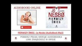 PIERWSZY ŚNIEG  Jo Nesbo  AudioBook Mp3 Kryminał Skandynawski [upl. by Amalia]