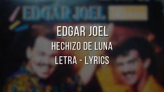 Hechizo De Luna  Edgar Joel  Letra  Lyrics [upl. by Eignav]