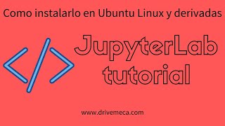 JupyterLab tutorial  Como instalarlo en Ubuntu y derivadas [upl. by Salvadore]