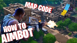 How To Get AIMBOT In Fortnite UPDATED MAP CODE [upl. by Hobie438]