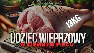 UDZIEC WIEPRZOWY  krok po kroku jak zrobić udziec pieczony w ziemnym piecu [upl. by Agnimod]