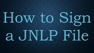 How to Sign a JNLP File [upl. by Remot]