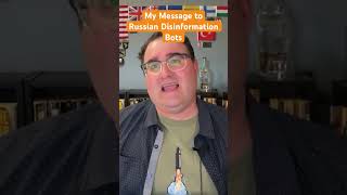 My Message to Russian Disinformation Bots [upl. by Micco321]