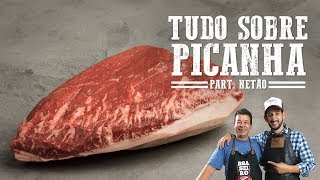 Tudo sobre Picanha Part Netão Bom Beef I Churrasqueadas [upl. by Pelmas]