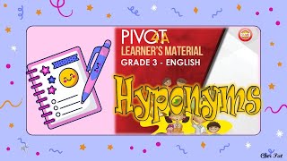 PIVOT GRADE 3 QUARTER 3 WEEK 1 HYPONYMS [upl. by Regni]