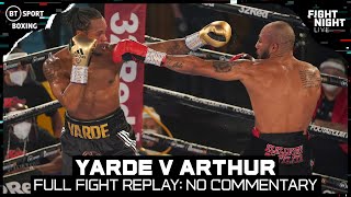 Anthony Yarde v Lyndon Arthur Full Fight Without Commentary  Does It Change Your Scorecard [upl. by Akimed869]