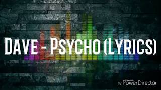 Dave  Psycho LYRICS [upl. by Marybeth638]