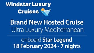 NEW WINDSTAR LUXURY HOSTED CRUISE February 18th 2024 Star Legend [upl. by Wenz]