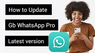 How to update gb Whatsapp pro [upl. by Eidnak442]