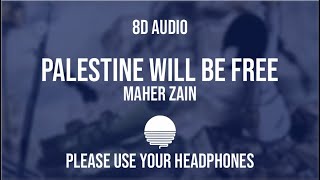 Maher Zain  PALESTINE WILL BE FREE 8D Music [upl. by Eirek173]