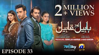 Habil Aur Qabil Episode 33  Eng Sub  Aagha Ali  Yashma Gill  Asad Siddiqui  11th July 2024 [upl. by Groos458]