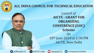 Launch of AICTE  GOC GRANT FOR ORGANIZING CONFERENCE Scheme [upl. by Ebarta187]