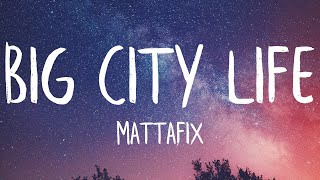 Mattafix  Big City Life Lyrics Best Version [upl. by Aiciles]