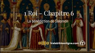 1 Rois  Chapitre 6  La bénédiction de Salomon lirelabible livreaudiogratuit bible [upl. by Aneled]