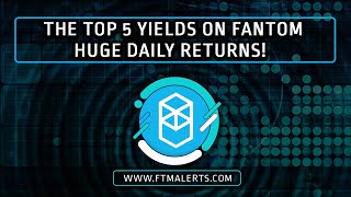 Fantoms Top 5 Yield Farms Over 1000 APY [upl. by Silvie]