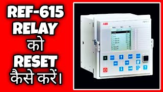 How To Reset ABB Ref615 Relay 🤔  ref615 relay tripping to reset process  sselechtology [upl. by Asirrom]