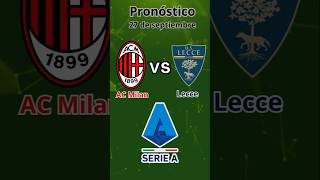 PRONÓSTICO de la SERIE A 🏆  AC Milan vs Lecce  Jornada 6  seriea milan futbol europaleague [upl. by Ellerahc944]