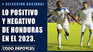 Las conclusiones de la H  Lo positivo y negativo de la selección de Honduras en el 2023 [upl. by Vincenty97]