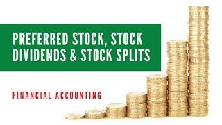 Preferred Stock Stock Dividends and Stock Splits  Financial Accounting [upl. by Knoll299]