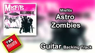 Misfits  Astro Zombies  Guitar Backing Track With Vocals [upl. by Poll]