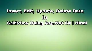 Gridview insert update delete using stored procedures in AspNet  crud using stored procedure c [upl. by Iorgos408]