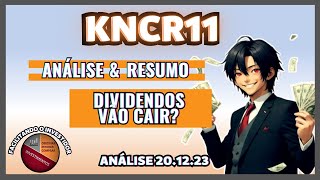 🚨 KNCR11 ANÁLISE E RESUMO  DIVIDENDOS VÃO CAIR [upl. by Alleris]