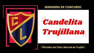 Candelita trujillana  Marineras de Concurso  Marineras de Concurso Oficiales del Club Libertad [upl. by Nnaeoj]